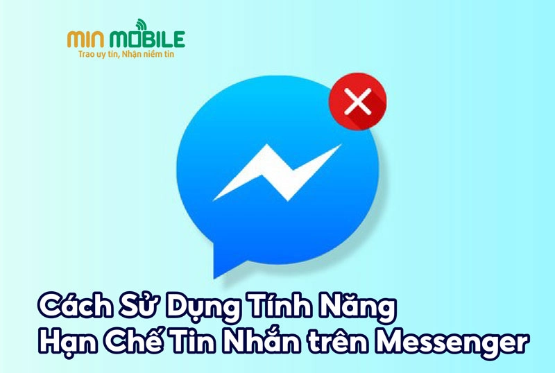 Hướng dẫn sử dụng tính năng hạn chế tin nhắn trên Messenger